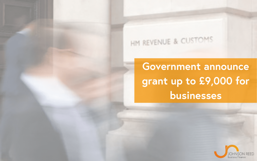 Government announce grant up to £9,000 for businesses