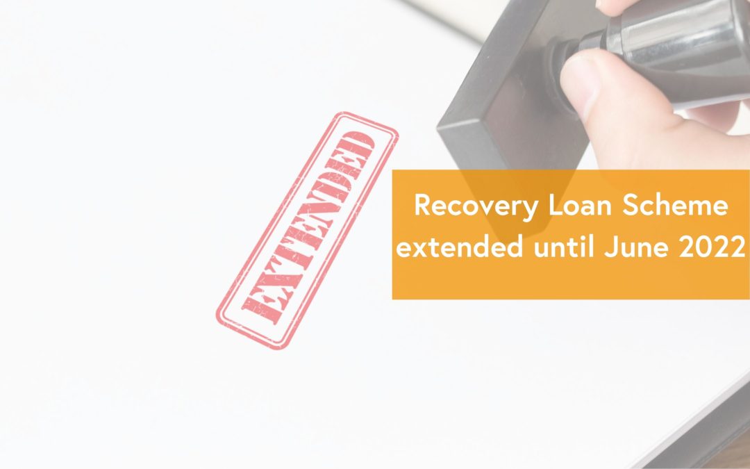 The Recovery Loan Scheme has been extended