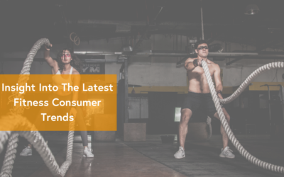 Insight Into The Latest Fitness Consumer Trends